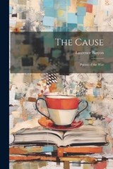 The Cause - Laurence Binyon - 9781022088580