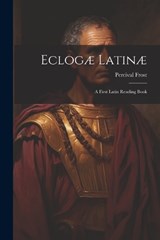 Eclogæ Latinæ - Percival Frost - 9781022102033