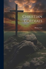 Christian Cordials - Henry Law - 9781022115323