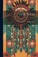 Fox Texts; Volume I - Jones William - 9781022116375