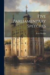 Five Parliamentary Speeches - Peter Warren - 9781022120891