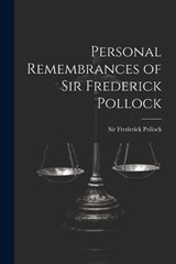 Personal Remembrances of Sir Frederick Pollock - Frederick Pollock - 9781022123649
