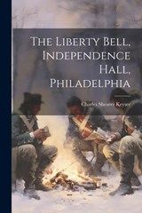 The Liberty Bell, Independence Hall, Philadelphia - Keyser Charles Shearer - 9781022131620