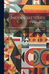 Indian Sketches - Irving John Treat - 9781022133457