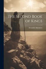 The Second Book of Kings - Alexander MacLaren - 9781022152854