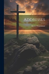 Addresses - Henry Drummond - 9781022154575