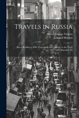 Travels in Russia - Edward Morton ; Alfred George Vickers - 9781022157590