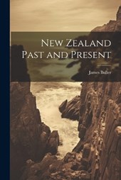 New Zealand Past and Present