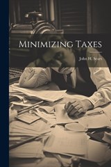 Minimizing Taxes - John H Sears - 9781022173484