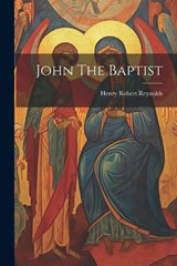 John The Baptist - Henry Robert Reynolds - 9781022175952