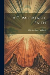 A Comfortable Faith - Malcolm James McLeod - 9781022176010
