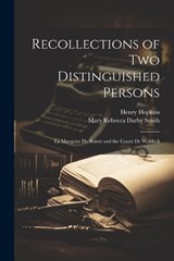 Recollections of two Distinguished Persons - Henry Hopkins ; Mary Rebecca Darby Smith - 9781022195301