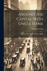 Around the Capital With Uncle Hank - Thomas Fleming - 9781022214415