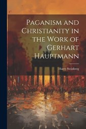 Paganism and Christianity in the Work of Gerhart Hauptmann