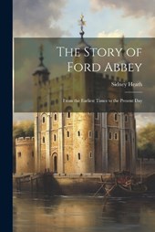 The Story of Ford Abbey