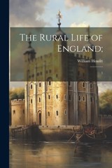 The Rural Life of England; - William Howitt - 9781022238060