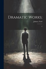 Dramatic Works; - John Ford - 9781022242319