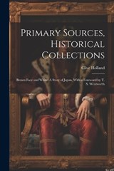 Primary Sources, Historical Collections - Clive Holland - 9781022250086