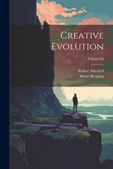 Creative Evolution; Volume 66 - Henri Bergson - 9781022300545