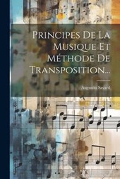 Principes De La Musique Et Méthode De Transposition...