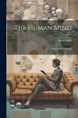 The Human Mind - James Sully - 9781022330641