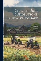 Studien Über Süddeutsche Landwirthschaft