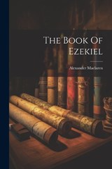 The Book Of Ezekiel - Alexander MacLaren - 9781022332171