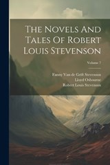 The Novels And Tales Of Robert Louis Stevenson; Volume 7 - Robert Louis Stevenson ; Lloyd Osbourne - 9781022334380