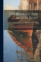 The Book Of The Motor Boat - Alpheus Hyatt Verrill - 9781022335363