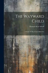 The Wayward Child - Hannah Kent Schoff - 9781022346673