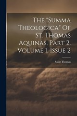 The "summa Theologica" Of St. Thomas Aquinas, Part 2, Volume 1, Issue 2 - Saint Thomas (Aquinas) - 9781022346765