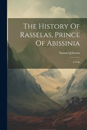 The History Of Rasselas, Prince Of Abissinia