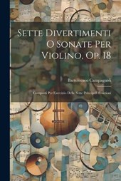 Sette Divertimenti O Sonate Per Violino, Op. 18