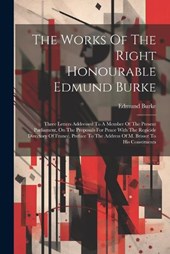 The Works Of The Right Honourable Edmund Burke