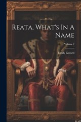 Reata, What's In A Name; Volume 2 - Emily Gerard - 9781022357396