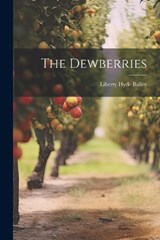 The Dewberries - Liberty Hyde Bailey - 9781022357648