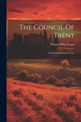 The Council Of Trent - Thomas Rhys Evans - 9781022357747
