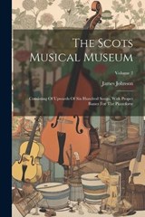 The Scots Musical Museum - James Johnson - 9781022361751