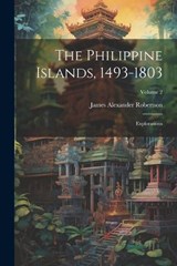 The Philippine Islands, 1493-1803 - James Alexander Robertson - 9781022364004