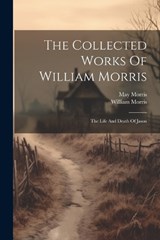The Collected Works Of William Morris - William Morris ; May Morris - 9781022367340