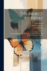The Brontë Birthday - Charlotte Brontë ; Emily Brontë - 9781022374188