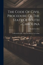 The Code Of Civil Procedure Of The State Of South Carolina