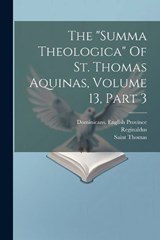 The "summa Theologica" Of St. Thomas Aquinas, Volume 13, Part 3 - Saint Thomas (Aquinas) - 9781022383388