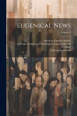 Eugenical News; Volume 7 - American Eugenics Society - 9781022387515