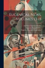 Eugenical News, Volumes 13-15 - American Eugenics Society - 9781022391475