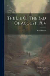 The Lie Of The 3rd Of August, 1914