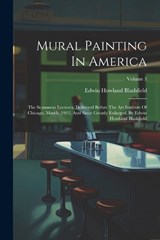Mural Painting In America - Edwin Howland Blashfield - 9781022406117
