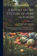 A Report on the Culture of Hemp in Europe - Charles Richards 1847-1918 Dodge - 9781022438064