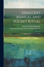 Minister's Manual and Pocket Ritual; a Ready Help in Time of Need