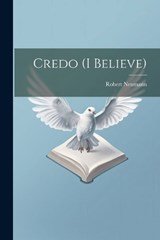 Credo (I Believe) - Robert 1872- Neumann - 9781022453777